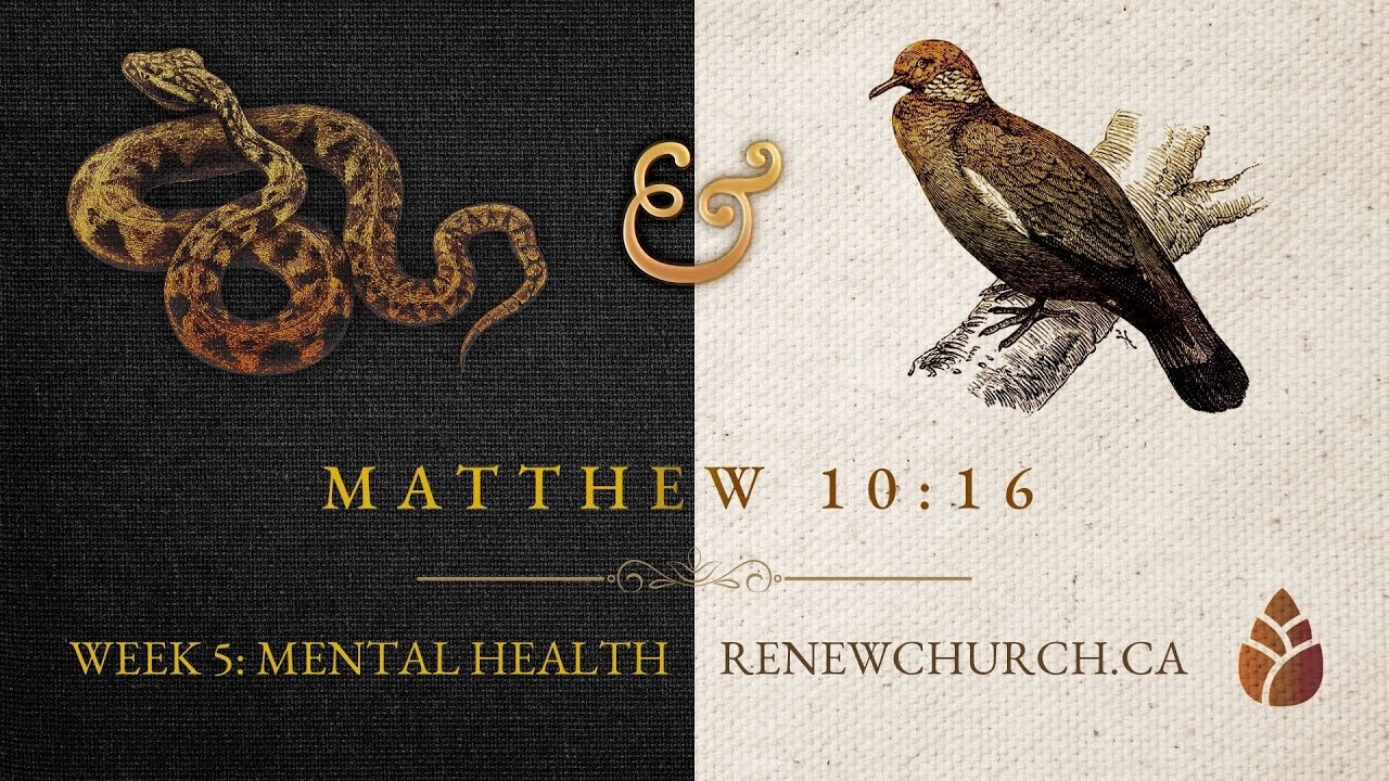 Sunday Message | Snakes & Doves, Week 5: Mental Health | Sunday, May 29, 2022