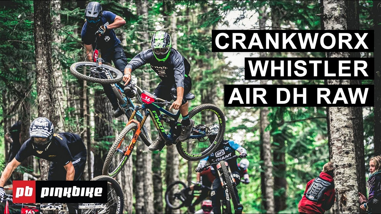 Whips, Scrubs, and Mega Trains | Air DH RAW Crankworx Whistler 2019