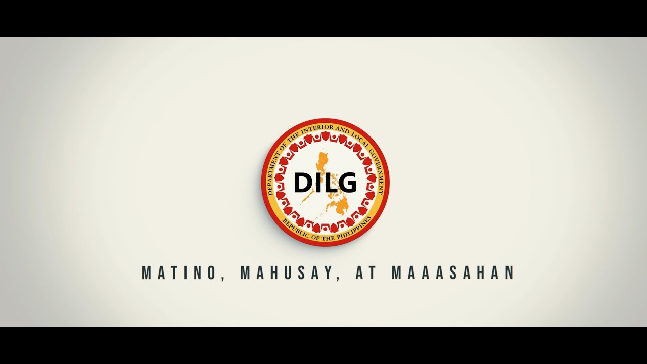 UNDERSTANDING THE DILG: YOUR PARTNER IN COMMUNITY DEVELOPMENT AND GOOD GOVERNANCE