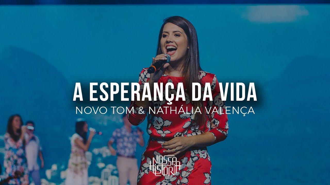 Novo Tom & Nathália Valença | A Esperança da Vida (Vídeo Oficial)