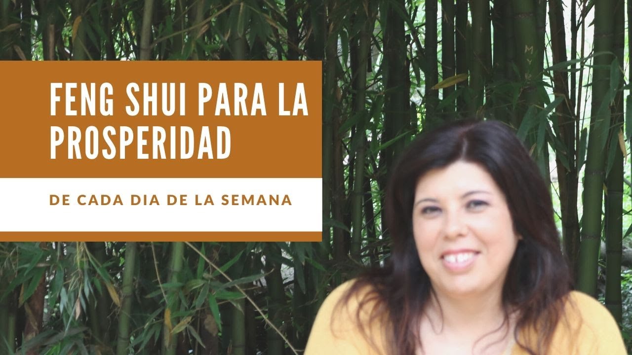 FENG SHUI PARA LA PROSPERIDAD🎋 DE CADA D&Iacute;A DE LA SEMANA  Introducci&oacute;n