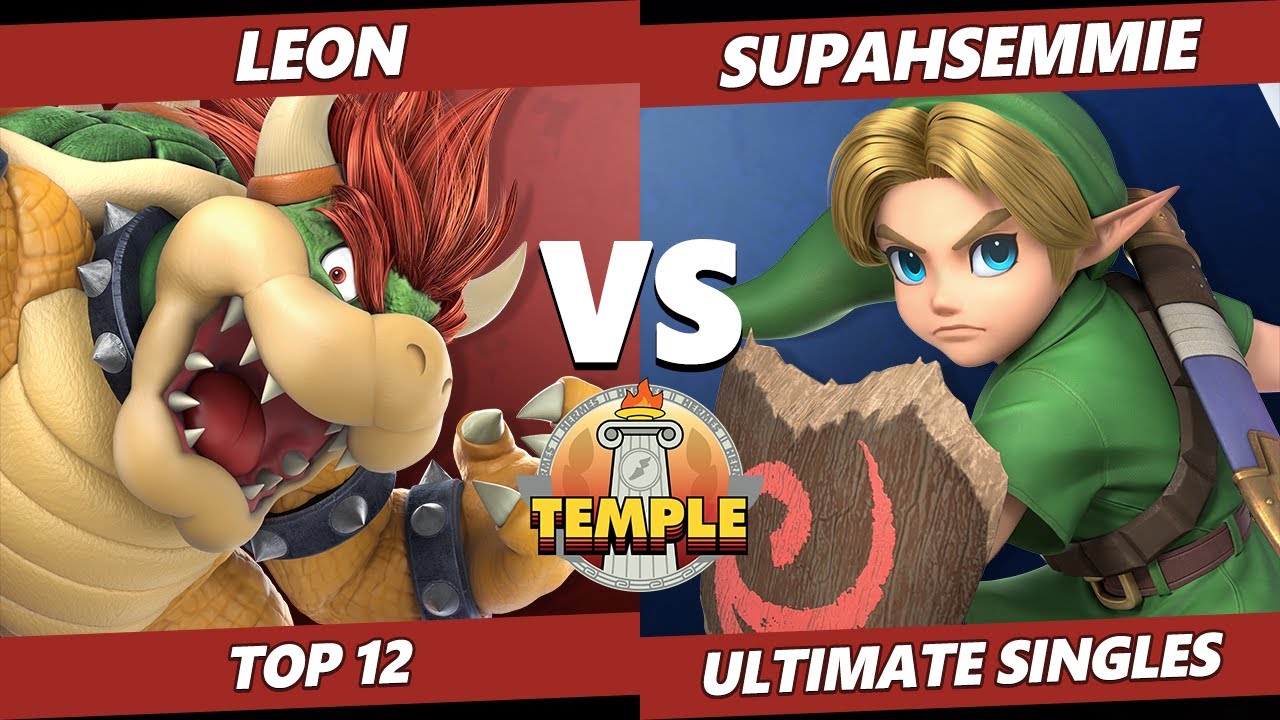Temple: Hermès Edition Top 12 - LeoN (Bowser) Vs. Supahsemmie (Young Link) SSBU Ultimate Tournament