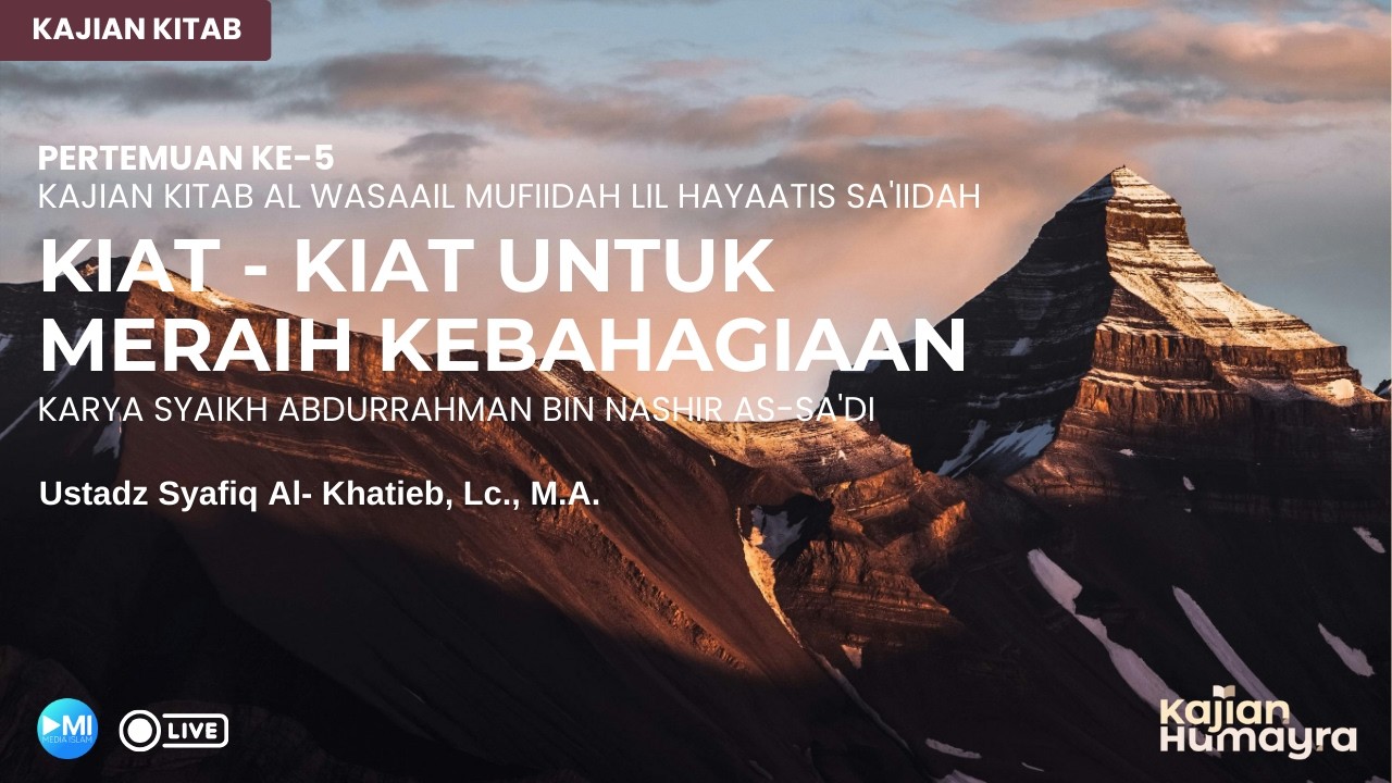 05  Kiat - Kiat Untuk Meraih Kebahagiaan | Ustadz Syafiq Al Khatieb Lc  M A