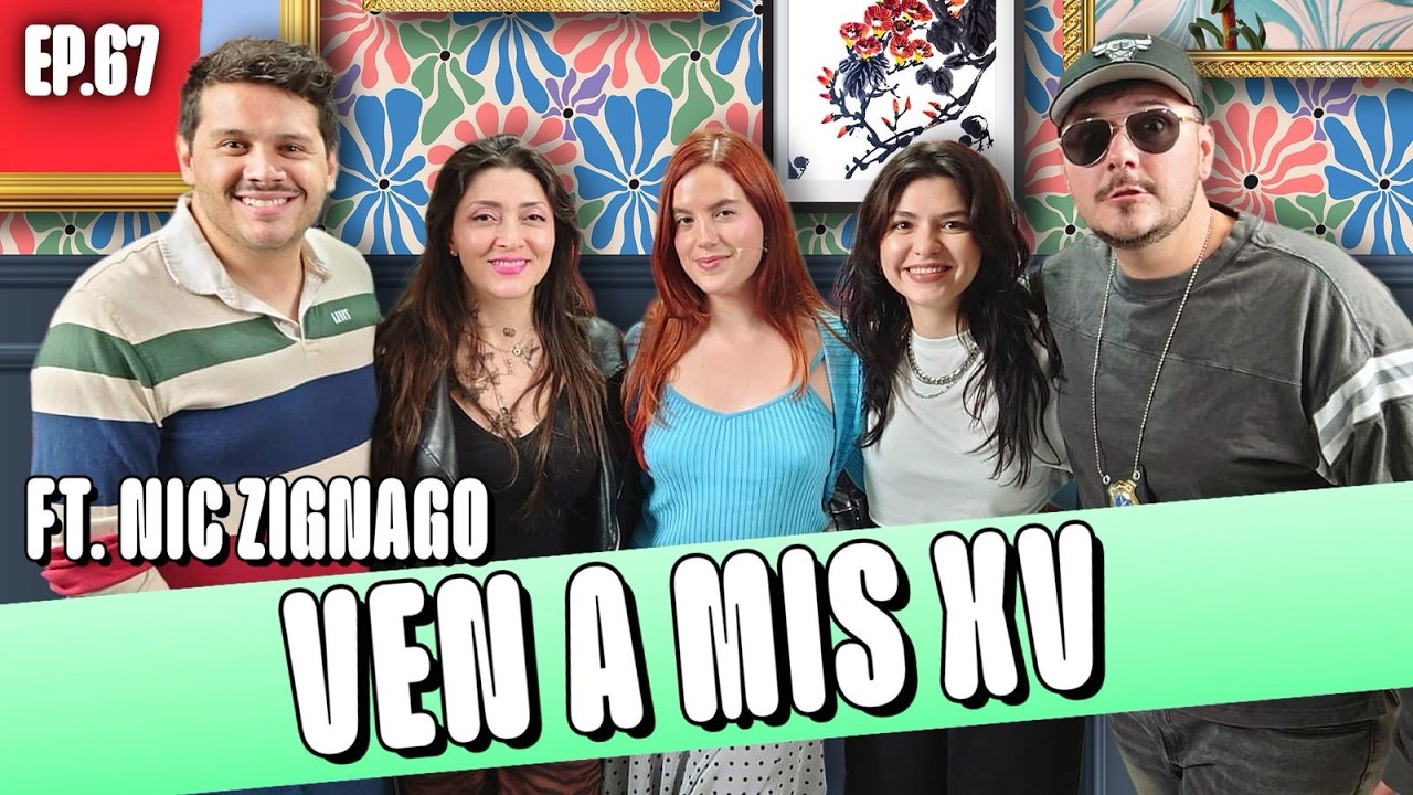 EP. 67 | VEN A MIS XV FT. NIC ZIGNAGO