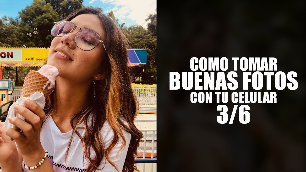 COMO TOMAR BUENAS FOTOS CON TU CELULAR 3/6