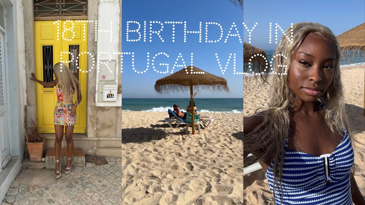 My first vlog : My 18th birthday trip to Portugal 🇵🇹 