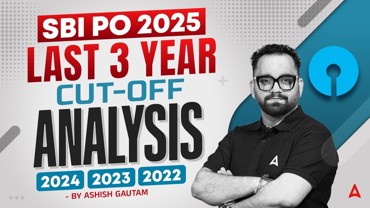 SBI PO Notification 2025 | SBI PO Prelims Cut Off | Last 3 Years Cut Off Analysis | By Ashish Sir