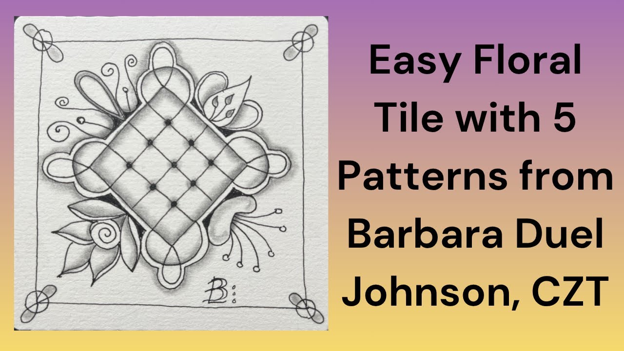 Easy Floral Tile with Patterns from Barbara Duel Johnson, CZT