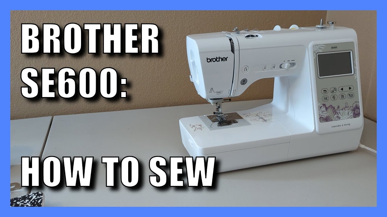 Brother SE600: How to setup for sewing (Thread your machine and wind a bobbin!) - SE625/SE630