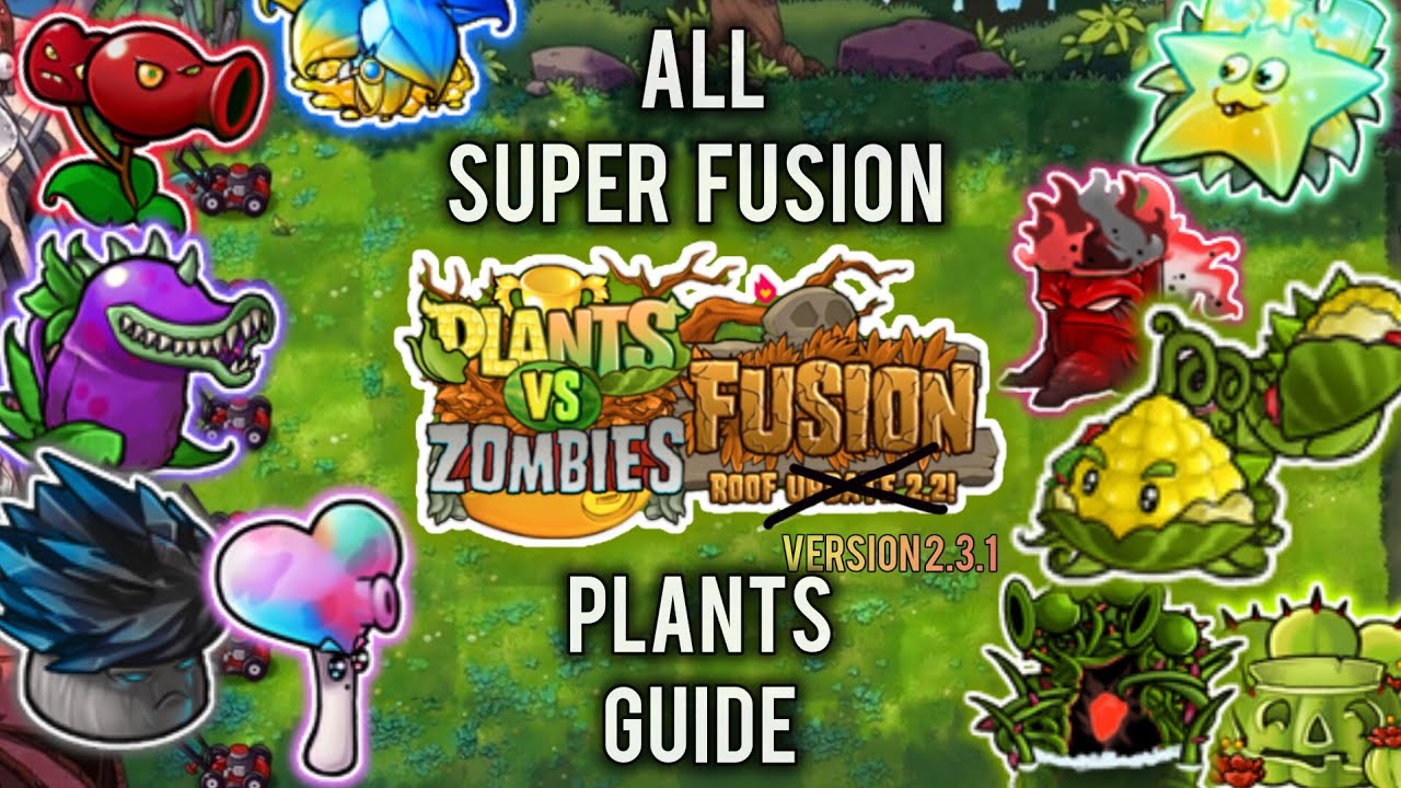 PvZ Fusion - All Super Fusion Plants Guide