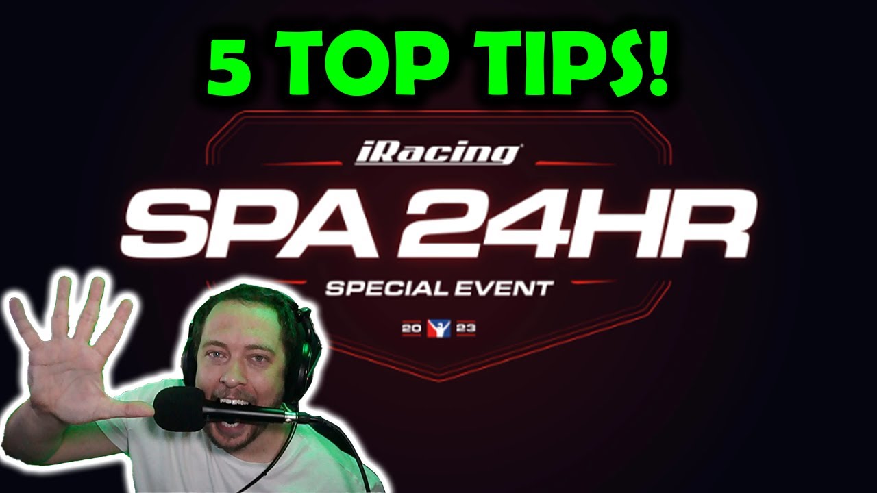 5 TOP TIPS for the iRacing Spa 24 hours!