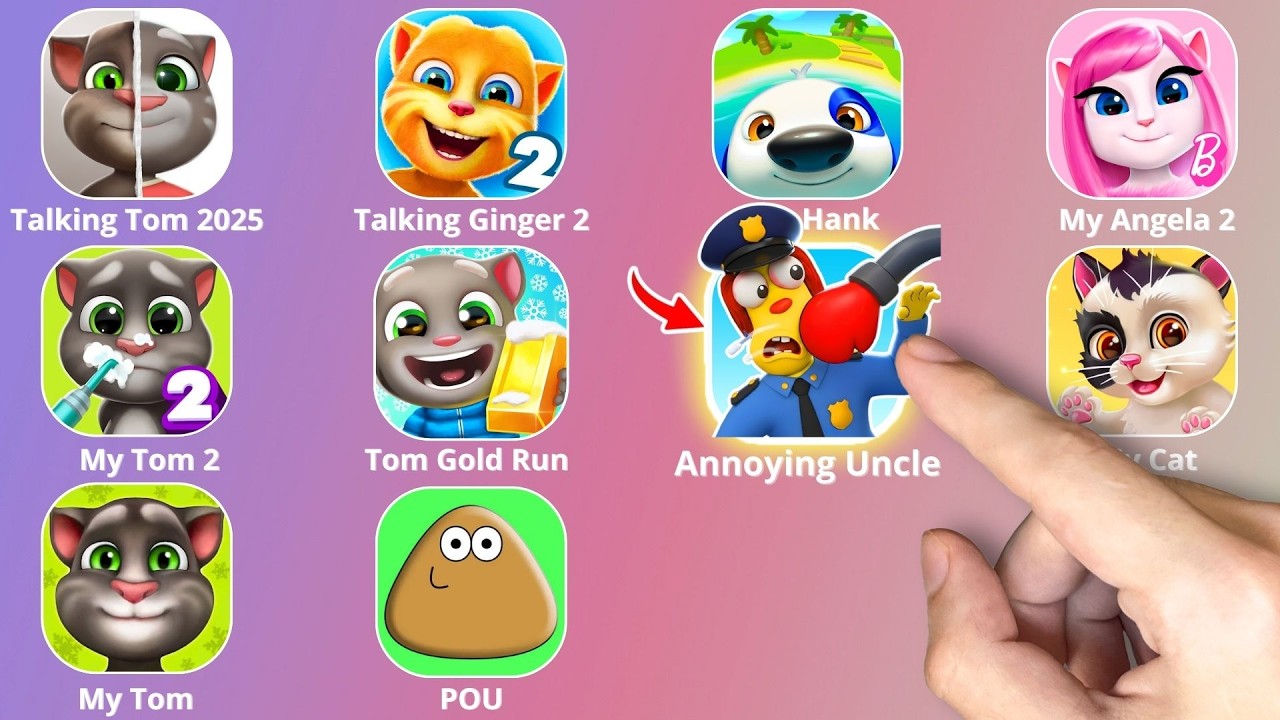 My Talking Angela 2,Annoying Uncle Punch Game,Talking Ben,Talking Tom Gold Run,Talking Juan,POU