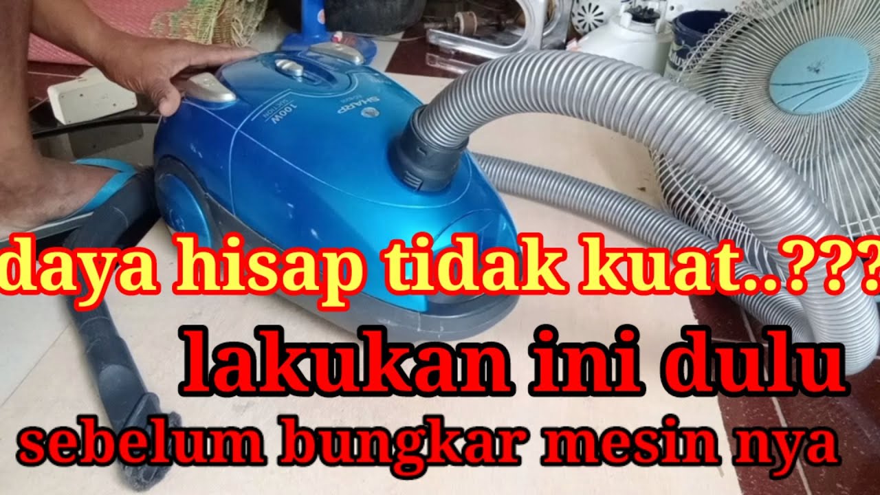 cara mudah mengatasi vacuum cleaner yang hisapnya kurang kuat bisa menjadi kuat sekali