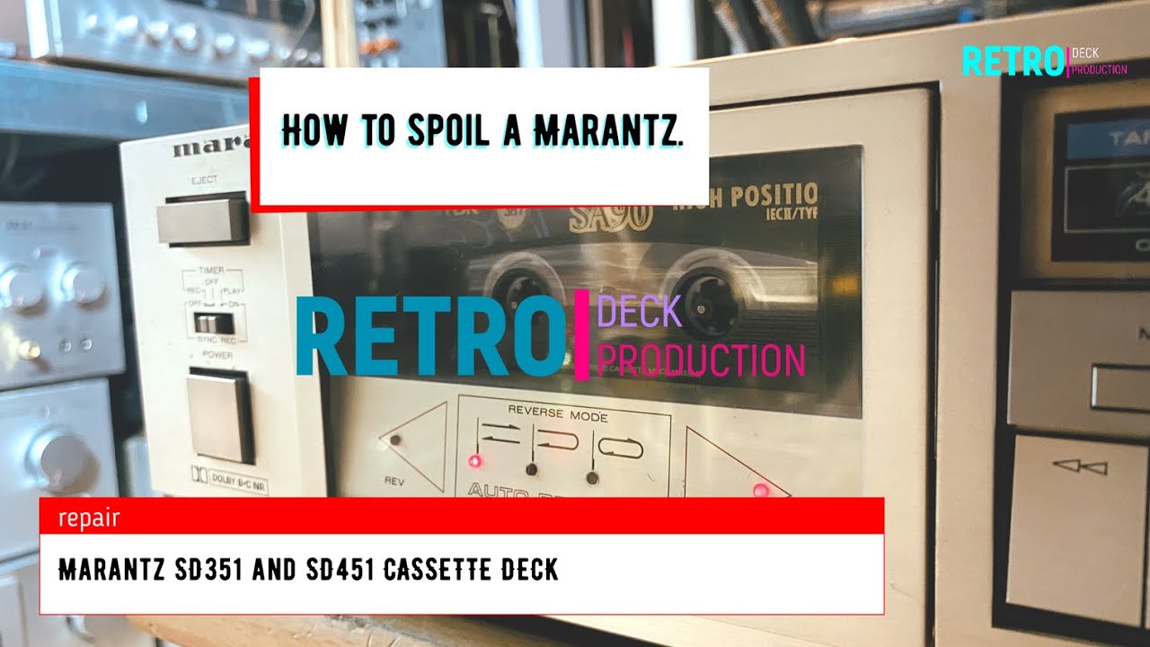 Marantz SD351 and SD451 cassette decks -1985- REPAIR