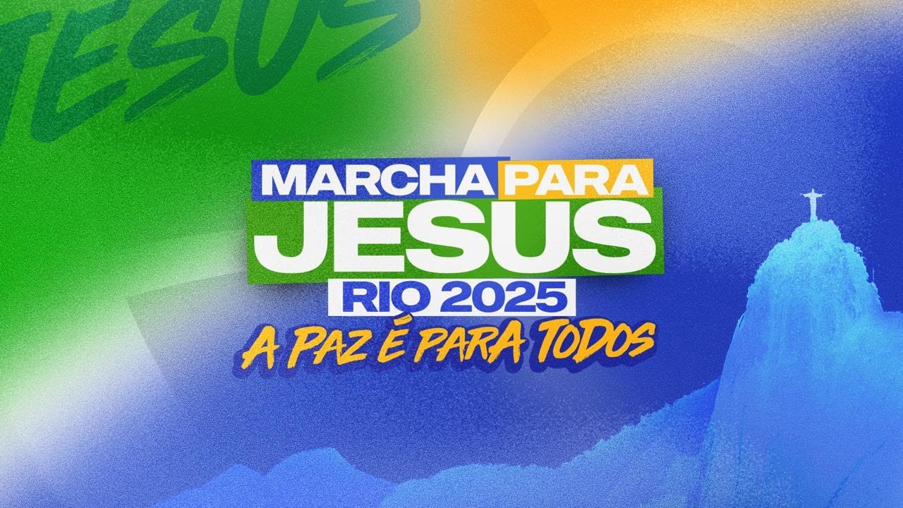 Marcha para Jesus | Rio 2025 | Dia 24 de Maio | Horário de início 14h