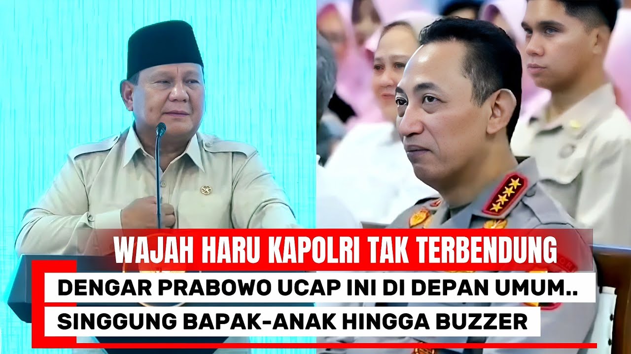 Dihujat Suruh Diganti, KAPOLRI Terharu Dengar PRABOWO Ucap ini .. Singgung Bapak-Anak Hingga Buzzer 