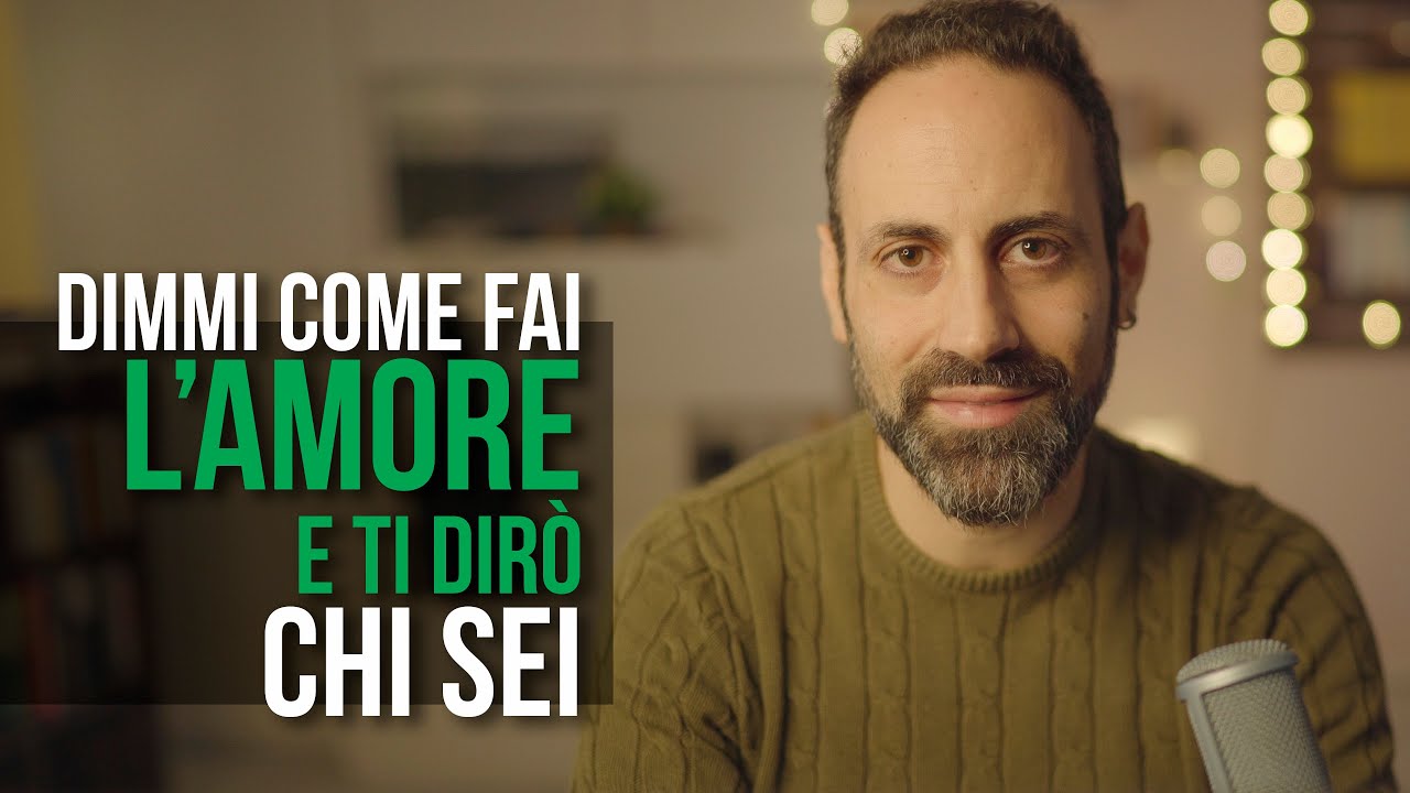 Dimmi come fai l'amore e ti dirò chi sei