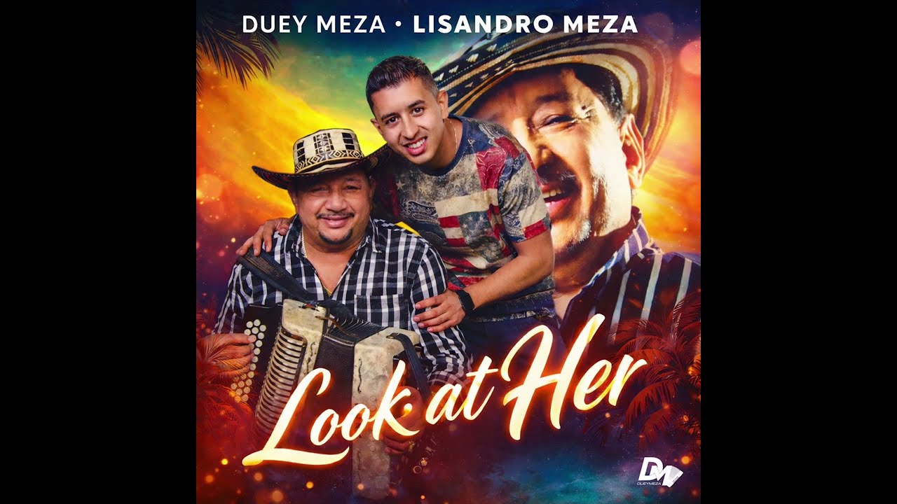 Duey Meza feat. Lisandro Meza - Look at Her (AUDIO)