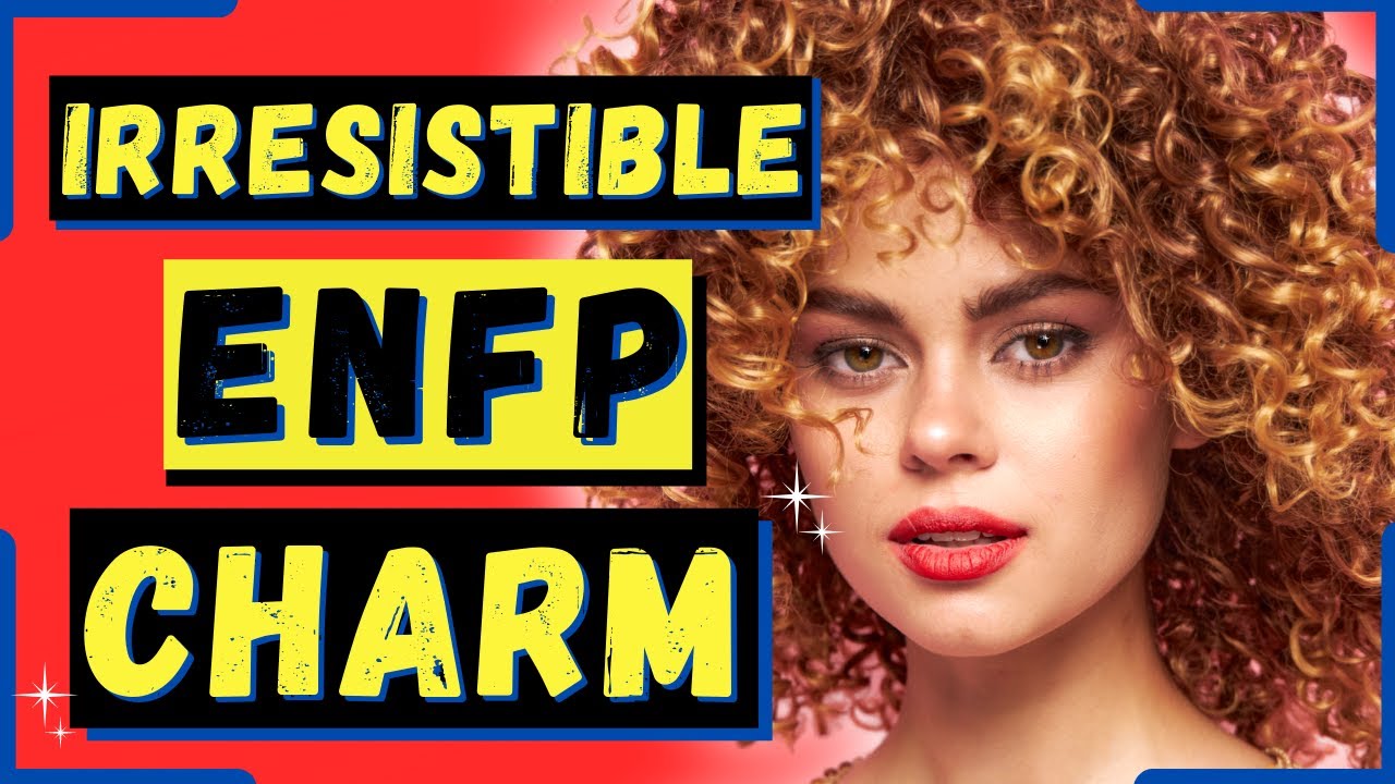 6 Irresistibly Charming ENFP Characteristics