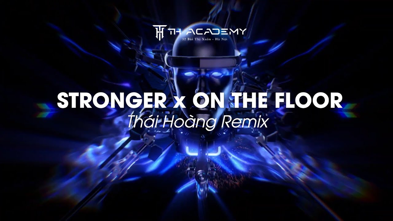 Mạnh Mẽ Hơn - STRONGER x ON THE FLOOR 2018 | THÁI HOÀNG REMIX | music XU HƯỚNG HOT TIK TOK 2024