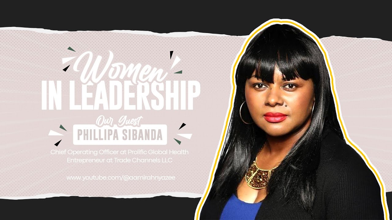 WOMEN IN LEADERSHIP | INTERVIEW WITH PHILLIPA SIBANDA