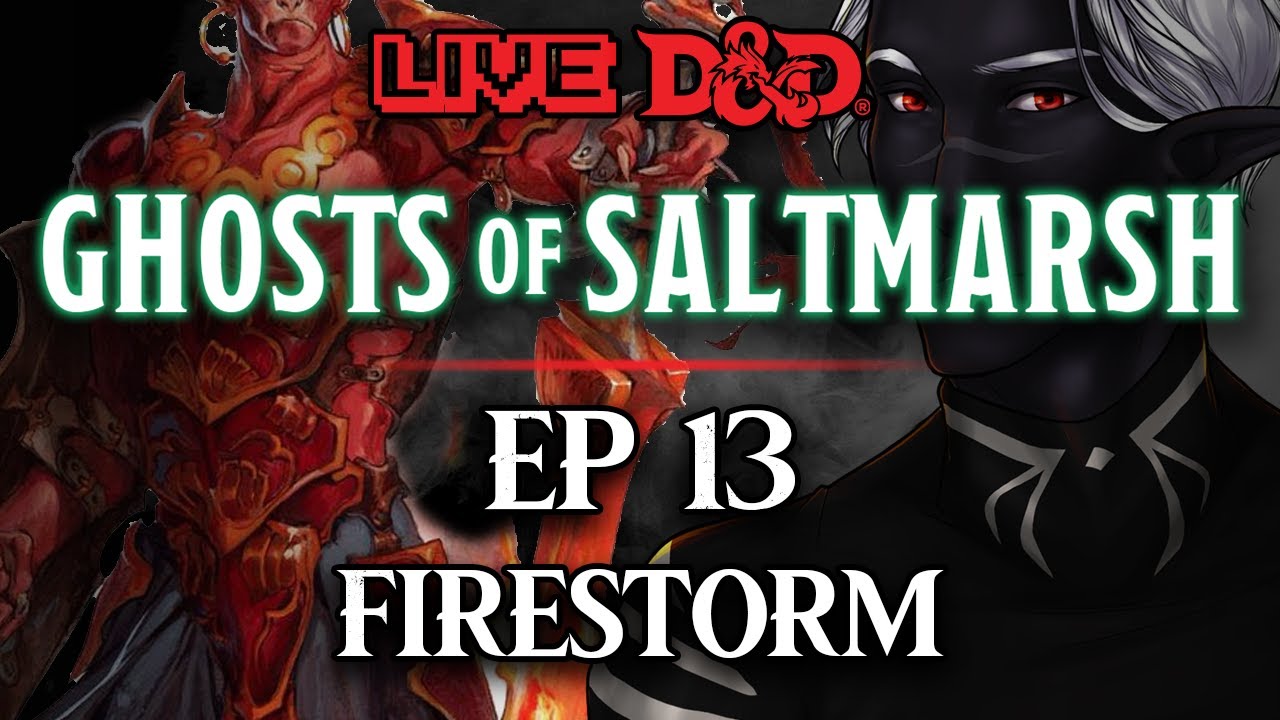 Episode 13 | Firestorm | Ghosts of Saltmarsh