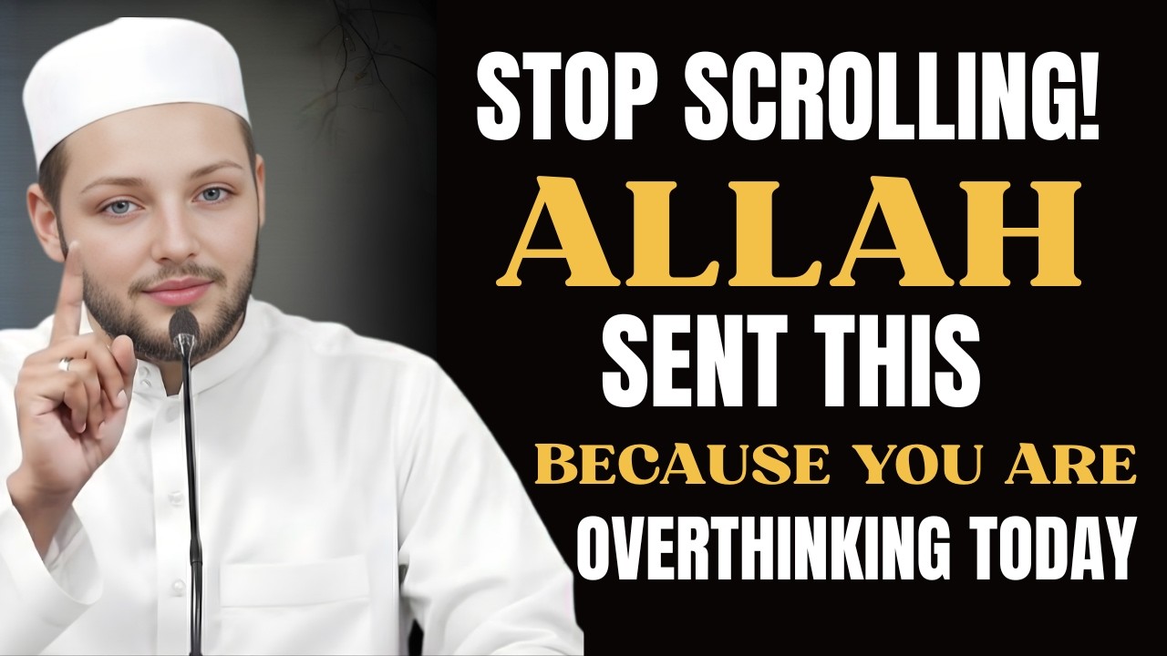 STOP SCROLLING! Allah Sent This Message Because You Are Overthinking | Abdul Rehman