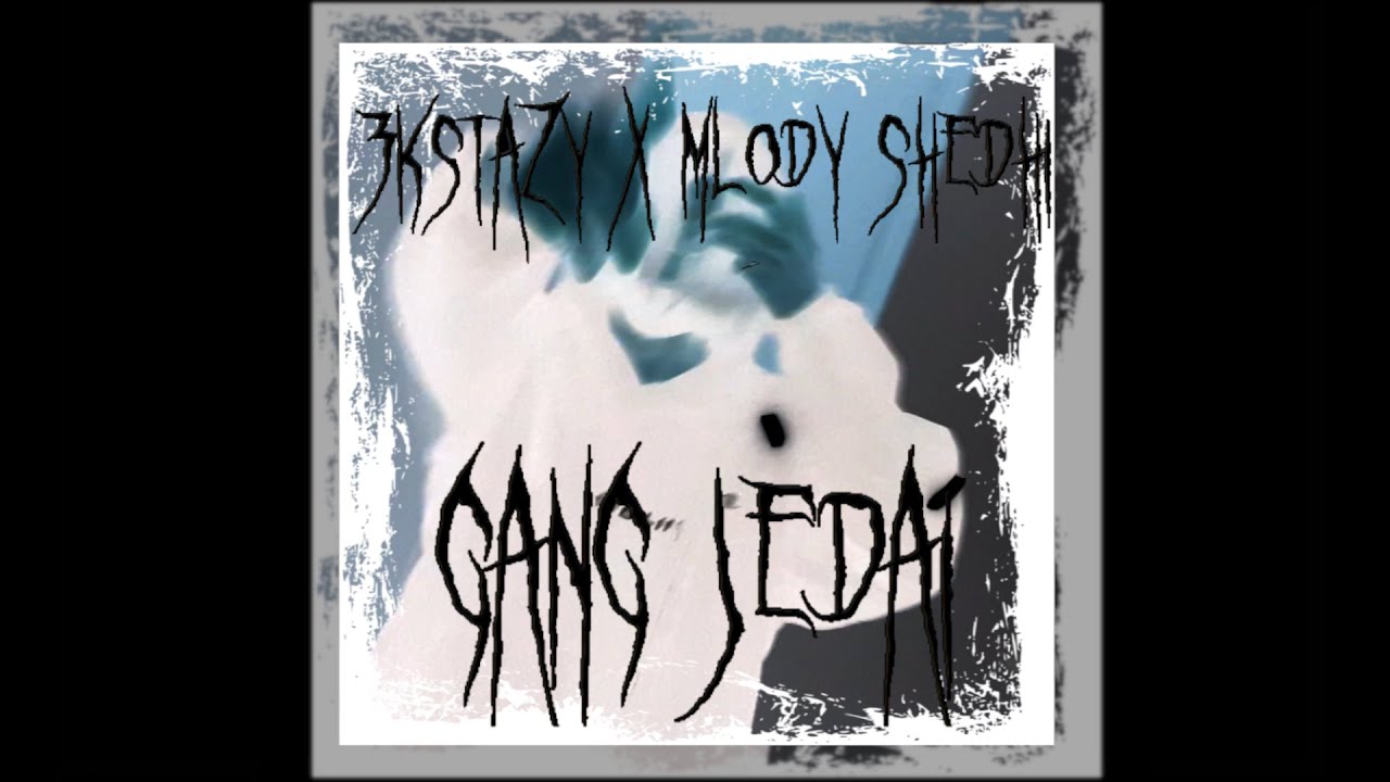 3KSTAZY x SHEDHI - GANG JEDAI (Official Video)