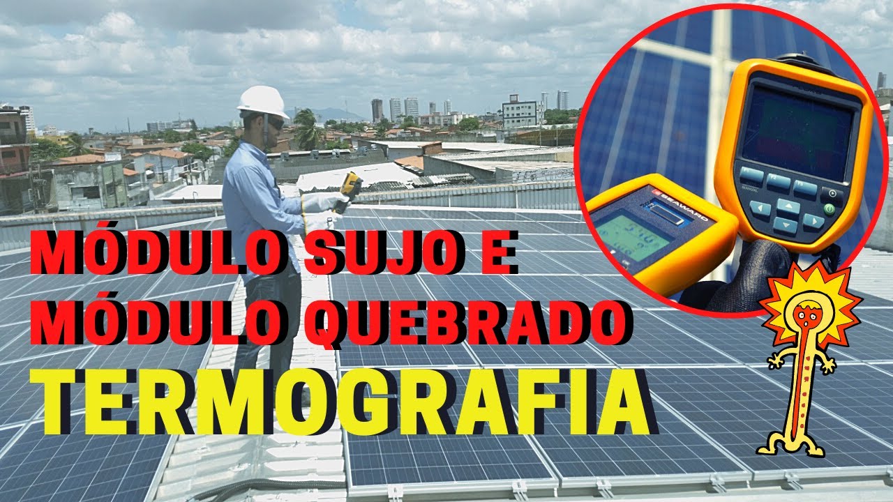 O que aprendi inspecionando 50+ usinas fotovoltaicas - Termografia Módulo Sujo e Módulo Quebrado!