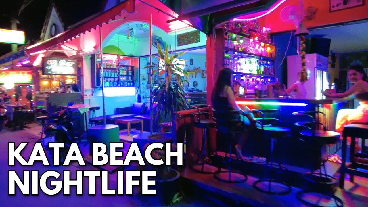 Kata Beach Nightlife Tour - Phuket Thailand
