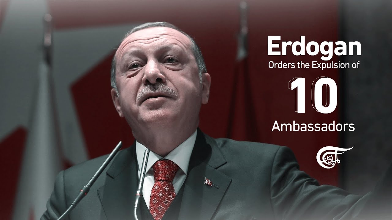 Erdogan Orders the Expulsion of 10 Ambassadors