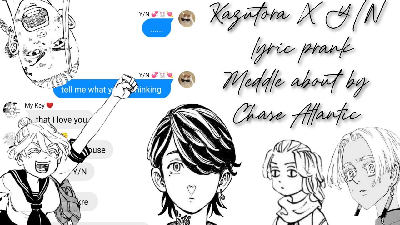 Meddle About // Lyric Prank // Kazutora X Y/N || TOKYO REVENGERS