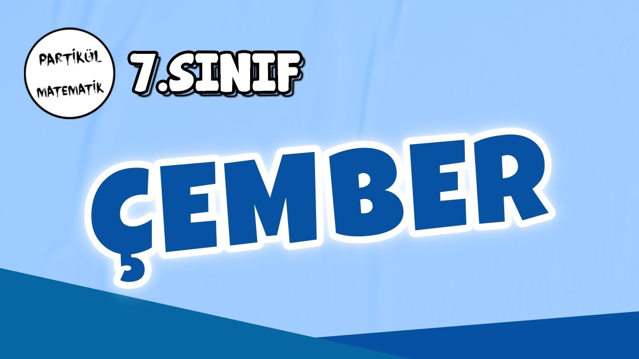 7.Sınıf Matematik | ÇEMBER | 2025