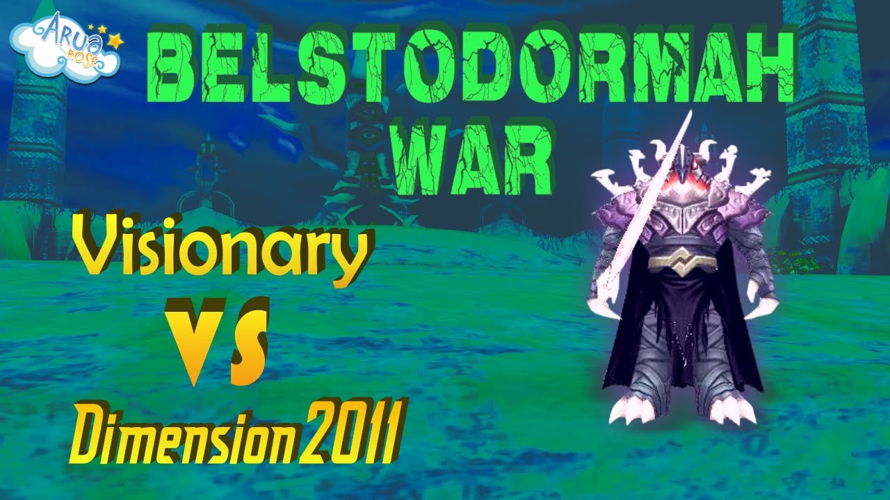AruaROSE: Belstodormah War /  Visionary vs Dimension2011