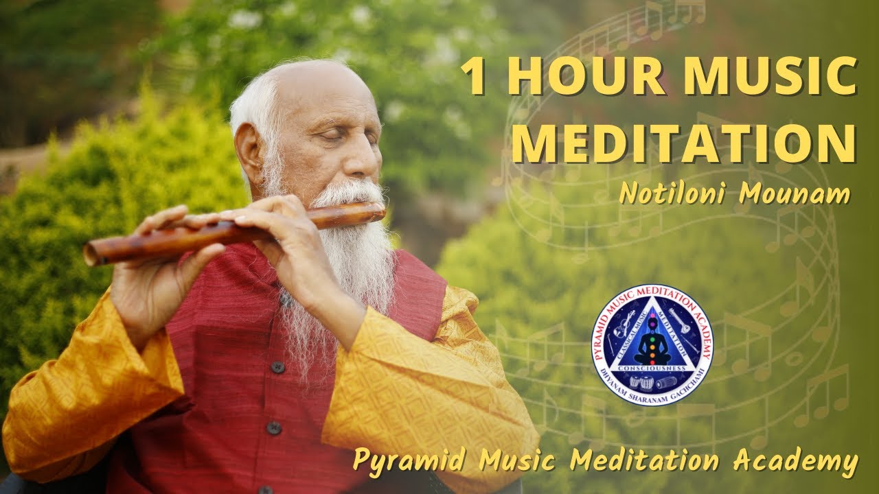 1hour Music Meditation | Notiloni Mounam | Pyramid Music Meditation Academy