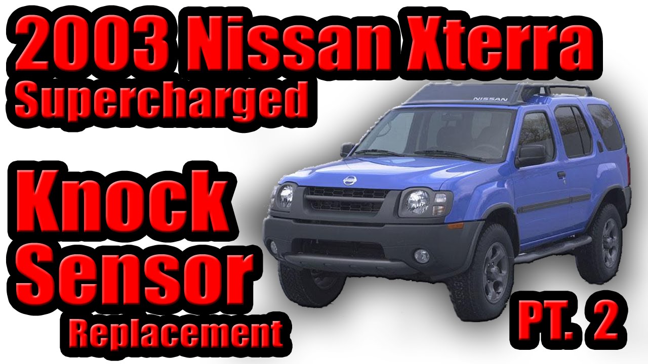 2003 Nissan Xterra Supercharged Knock Sensor Replacement Part 2