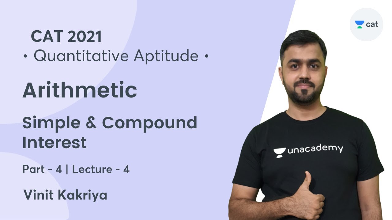 Arithmetic L4 l Simple & Compound Interest IV l Quantitative Aptitude l CAT 2021 l Vinit Kakriya