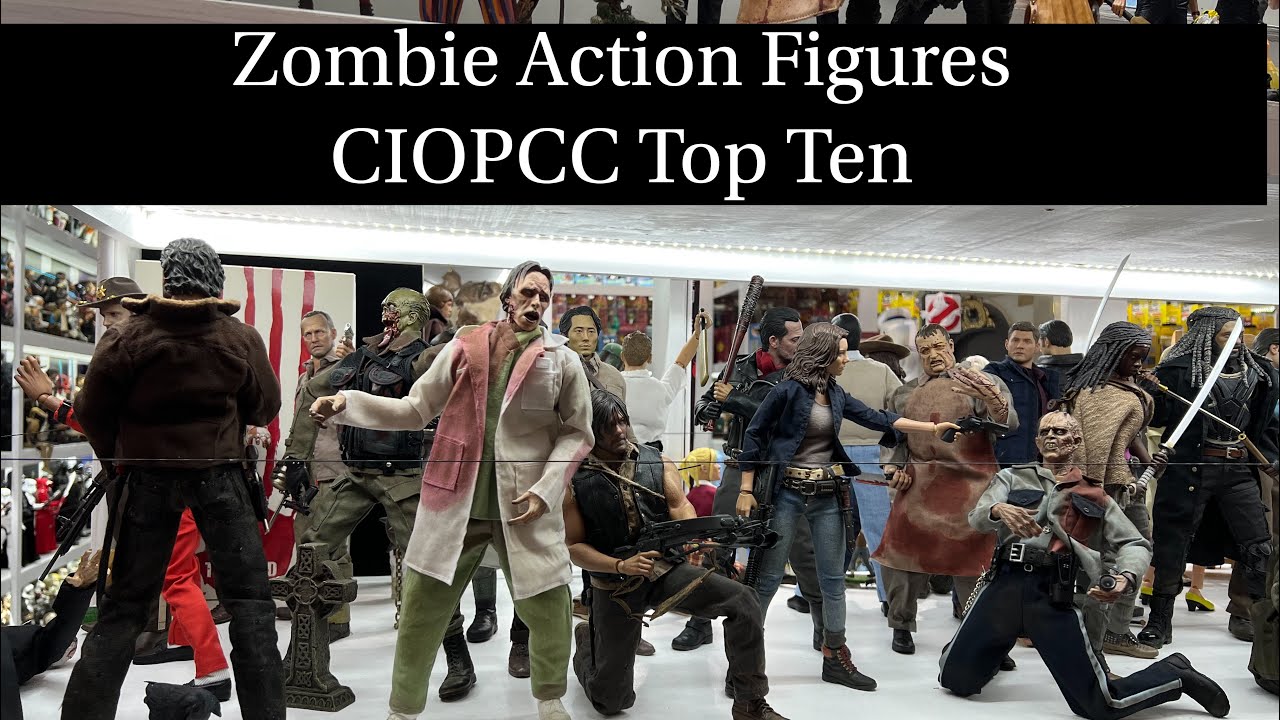 Zombie Action Figures- CIOPCC Top Ten