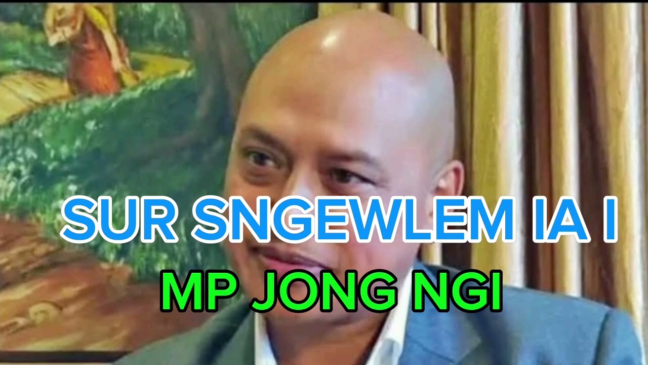 JINGRWAI SNGEWSYNEI I MP ( Dr RICKY AJ SUNGKON ) | khasi song | sad song 