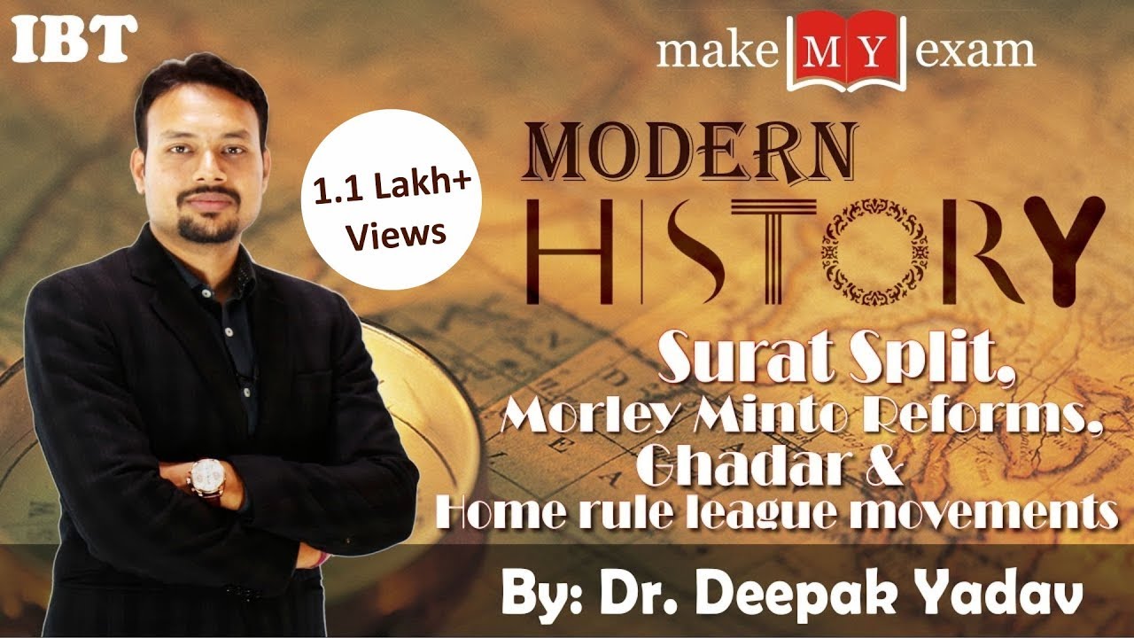 Surat Split, Morley Minto Reforms & Home Rule League Movements: By Dr Deepak Yadav