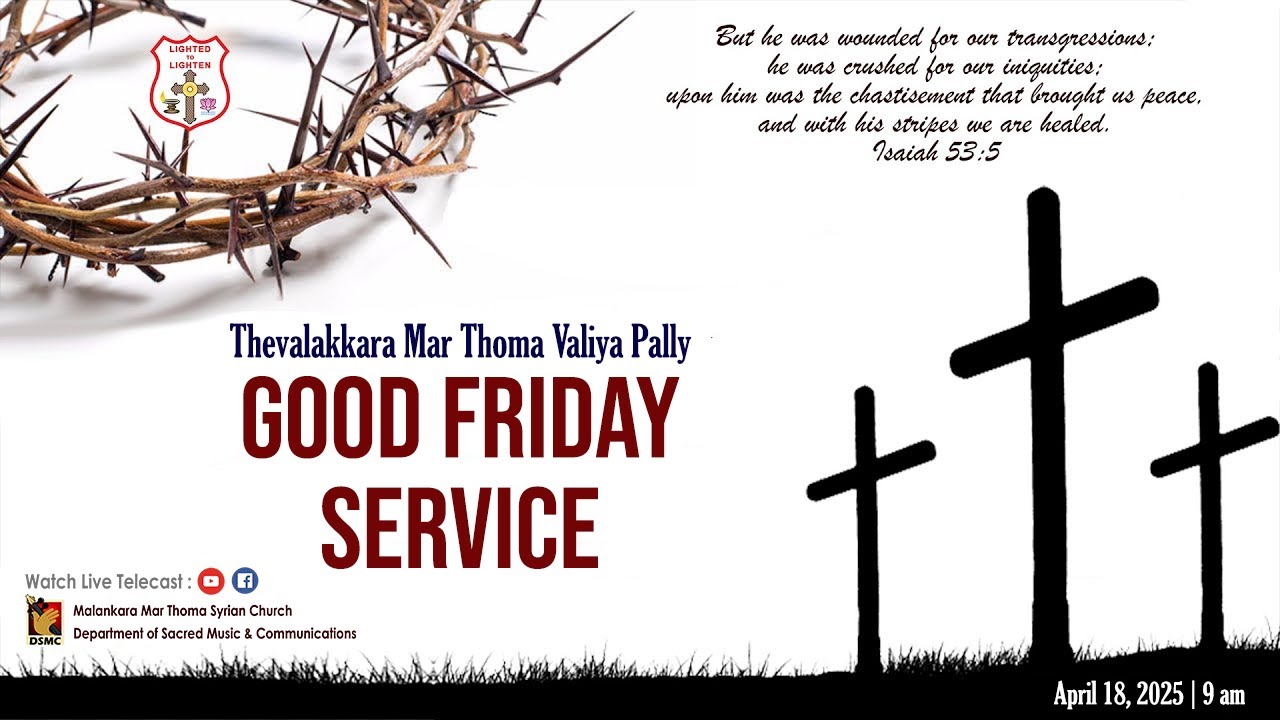 GOOD FRIDAY SERVICE | THEVALAKKARA MAR THOMA VALIYA PALLY | 18.04.25 | DSMC MEDIA