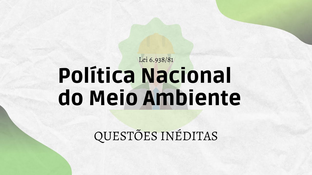 Lei 6.938/81 PNMA | Questões inéditas para Concursos