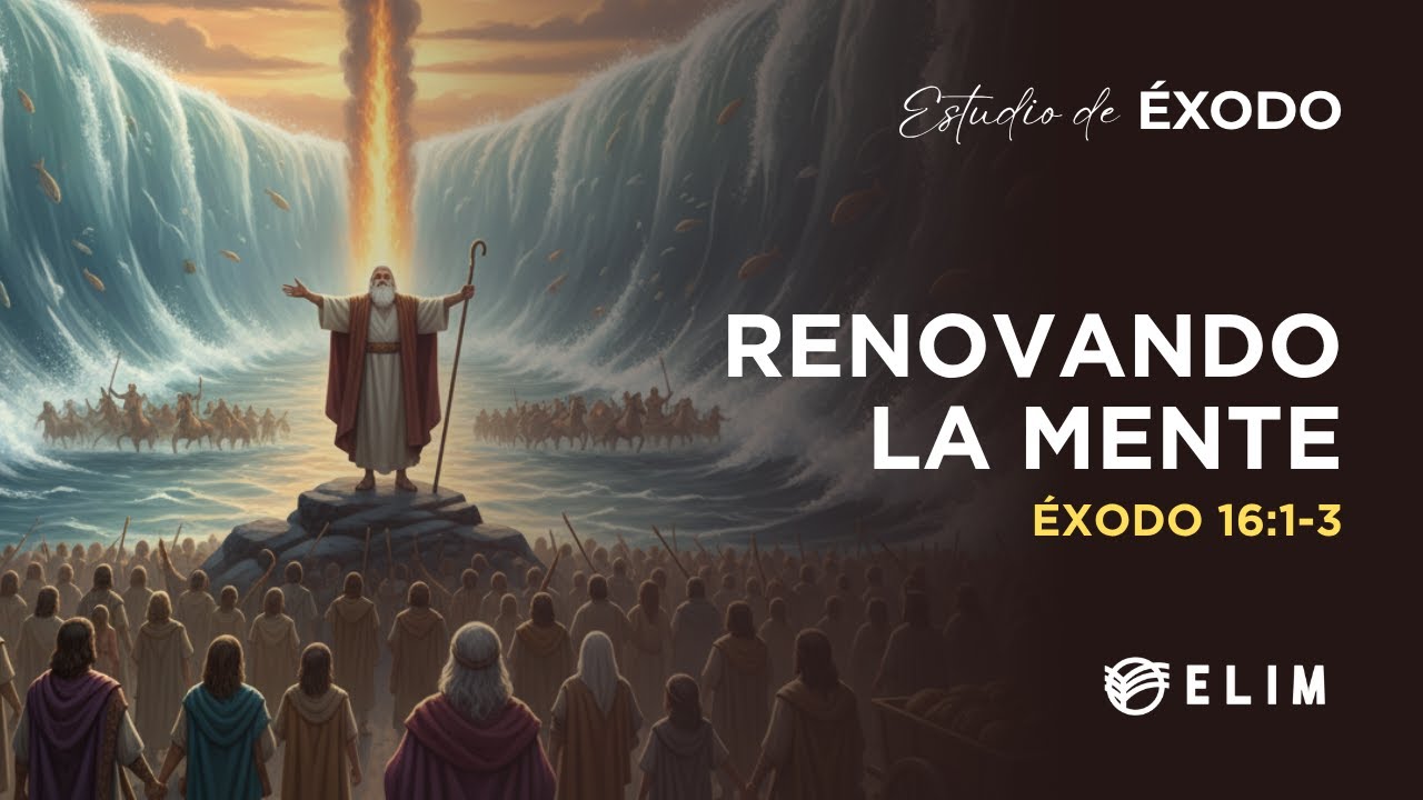 Renovando la mente | Éxodo 16:1-3 | Estudio Bíblico