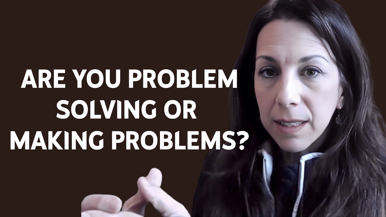 Are You Problem Solving or Making Problems?