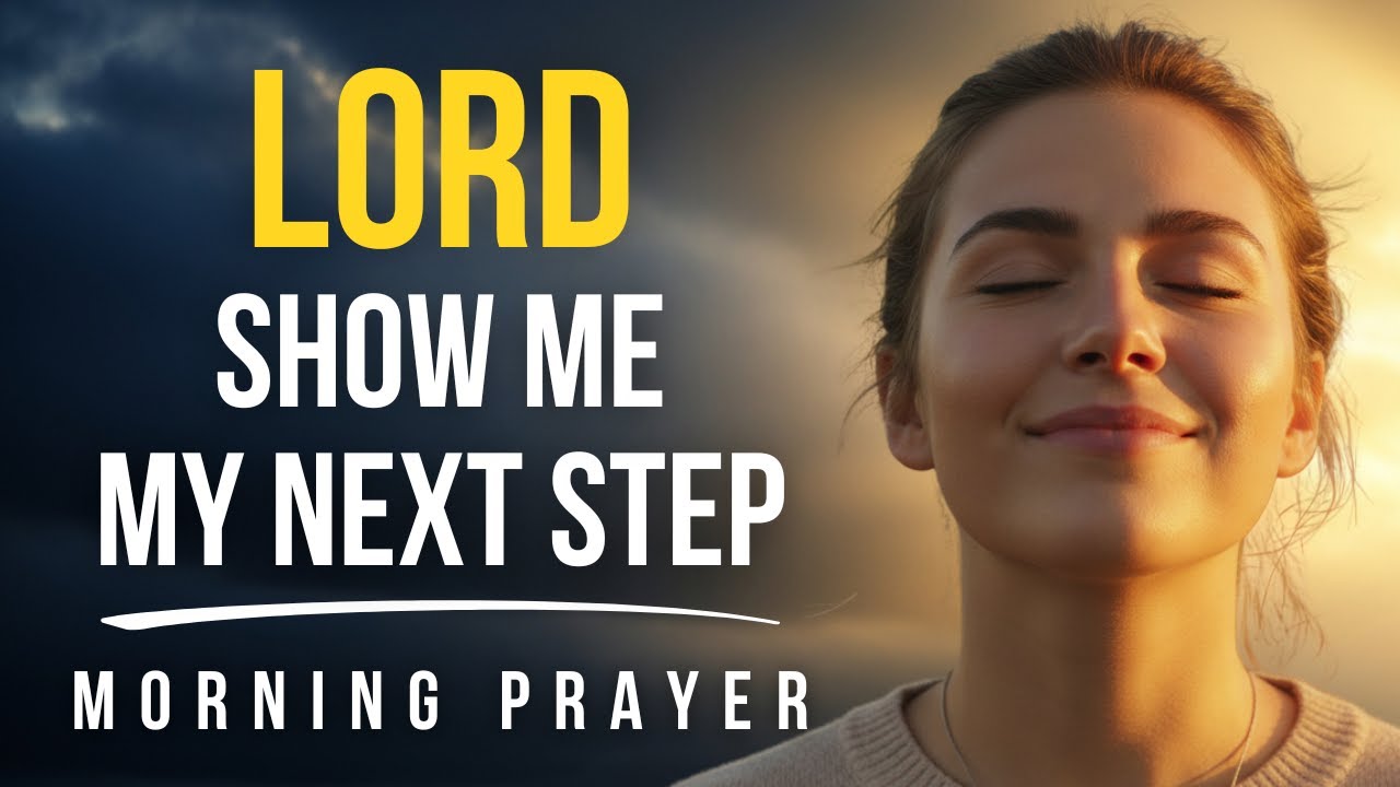 Overwhelmed and stuck? Ask for one small step | Lord, Show Me My Next Step - Morning Prayer