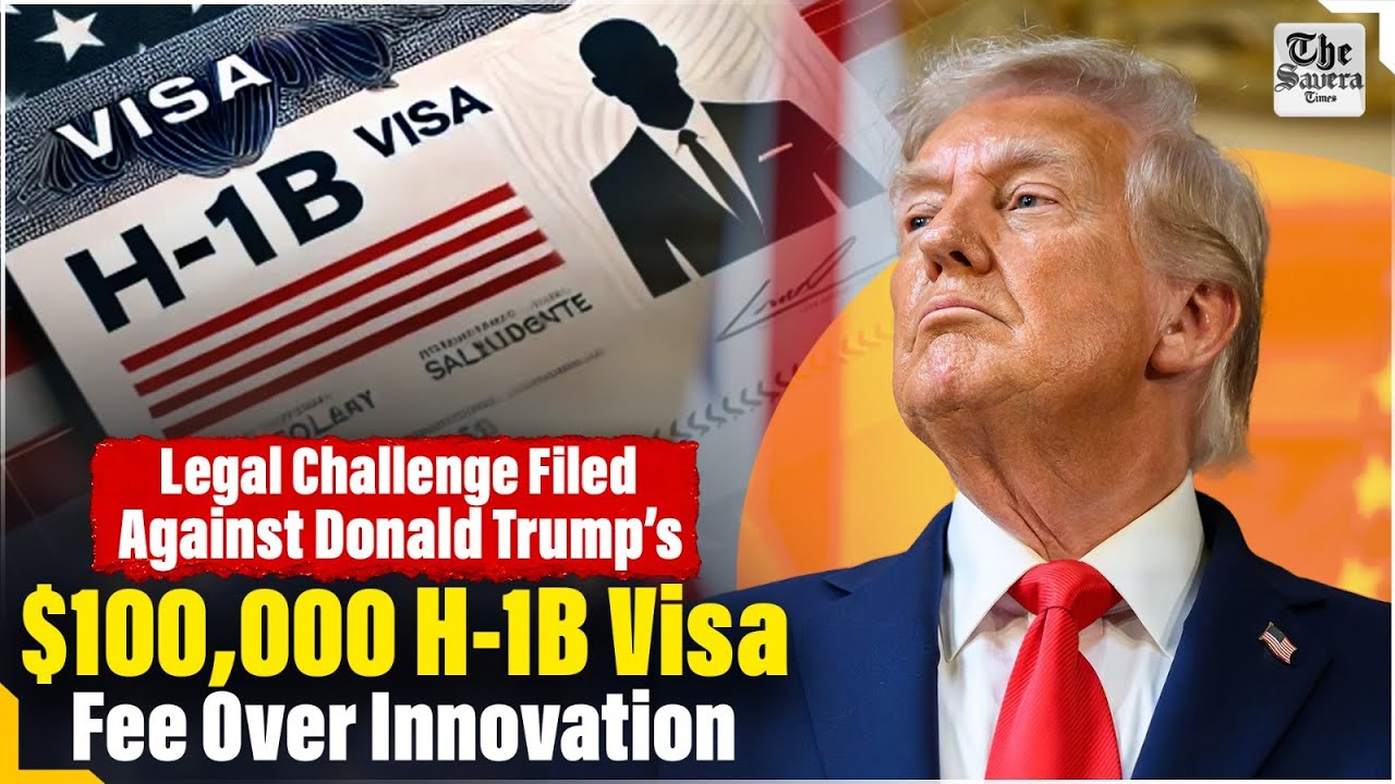 Legal Challenge Filed Against Trump&rsquo;s $100,000 H-1B Visa Fee Over Innovation