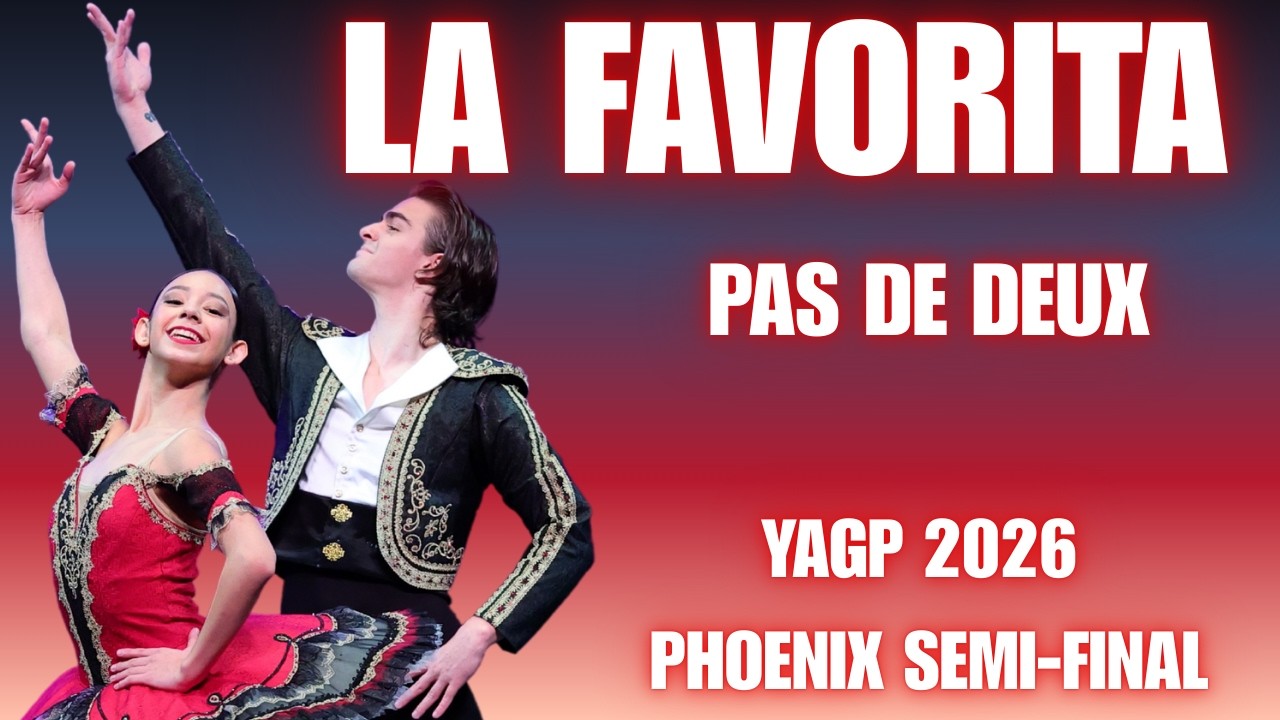 YAGP 2026 Phoenix Semi-Final - La Favorita Pas De Deux