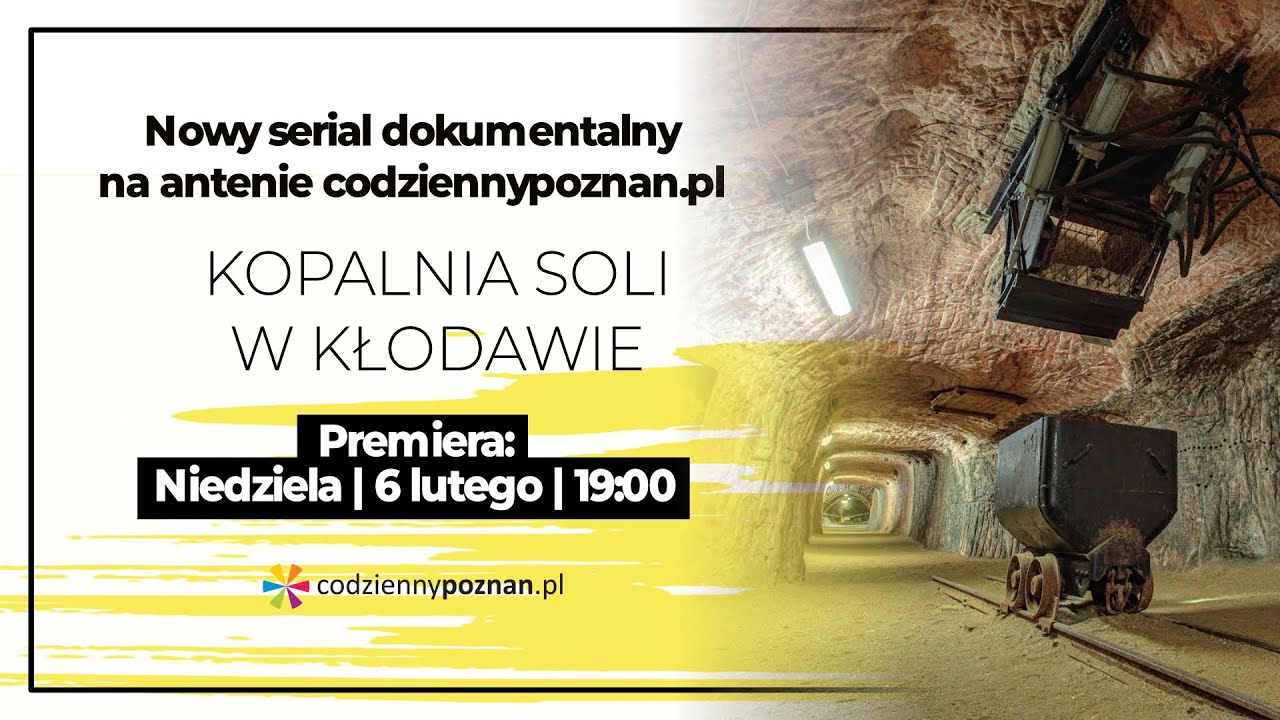 CodziennyPoznan.pl serial dokumentalny: Kopalnia Soli w Kłodawie