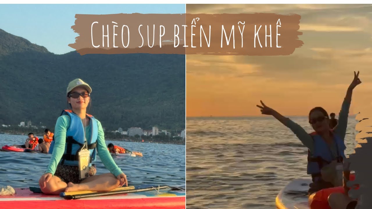 CHÀO SUP TẠI ĐÀ NẴNG, BIỂN MỸ KHÊ | MỘT GÓC ĐÀ NẴNG #mykhebeach 