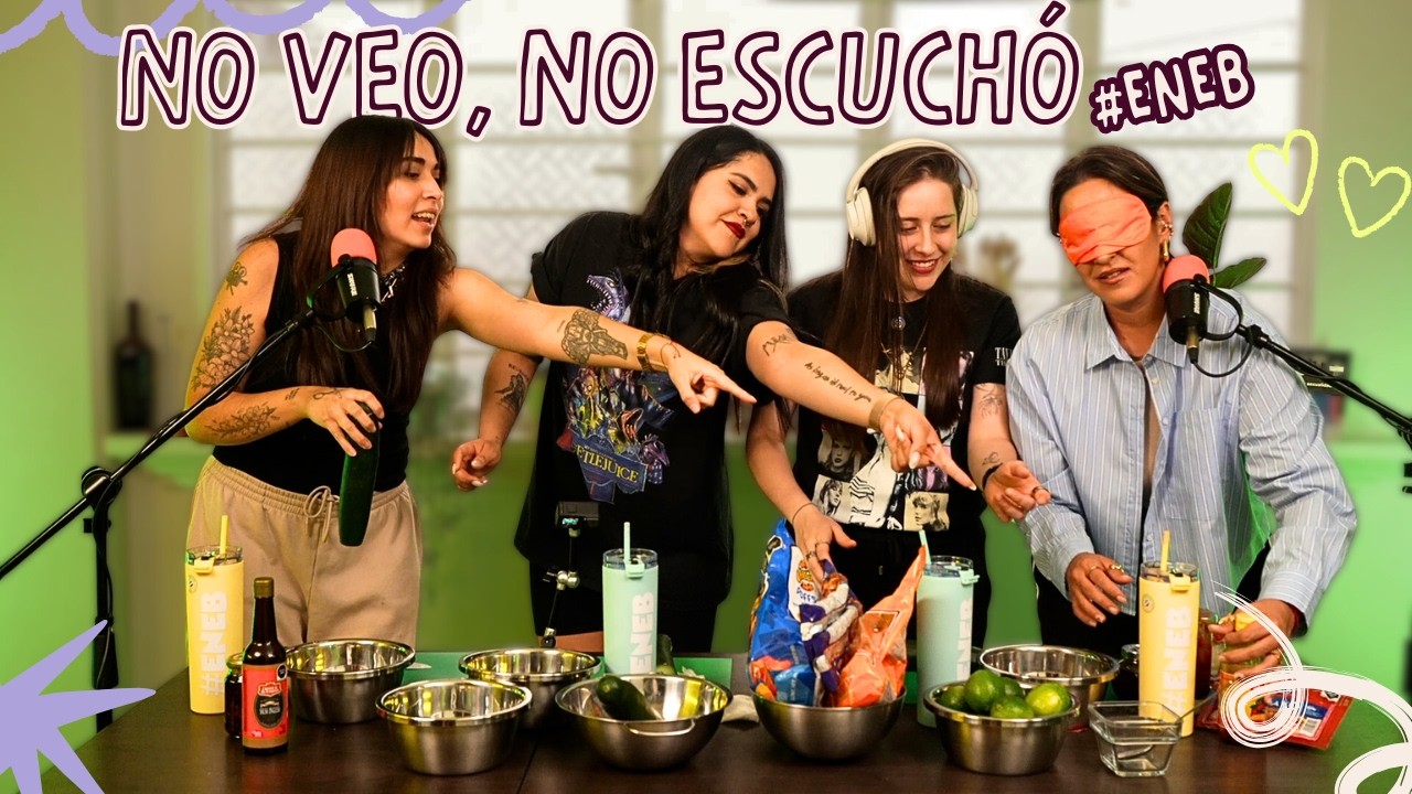 EP.17 -  HACIENDO BOTANA SIN VER, SIN ESCUCHAR, SIN HABLAR | ENEB